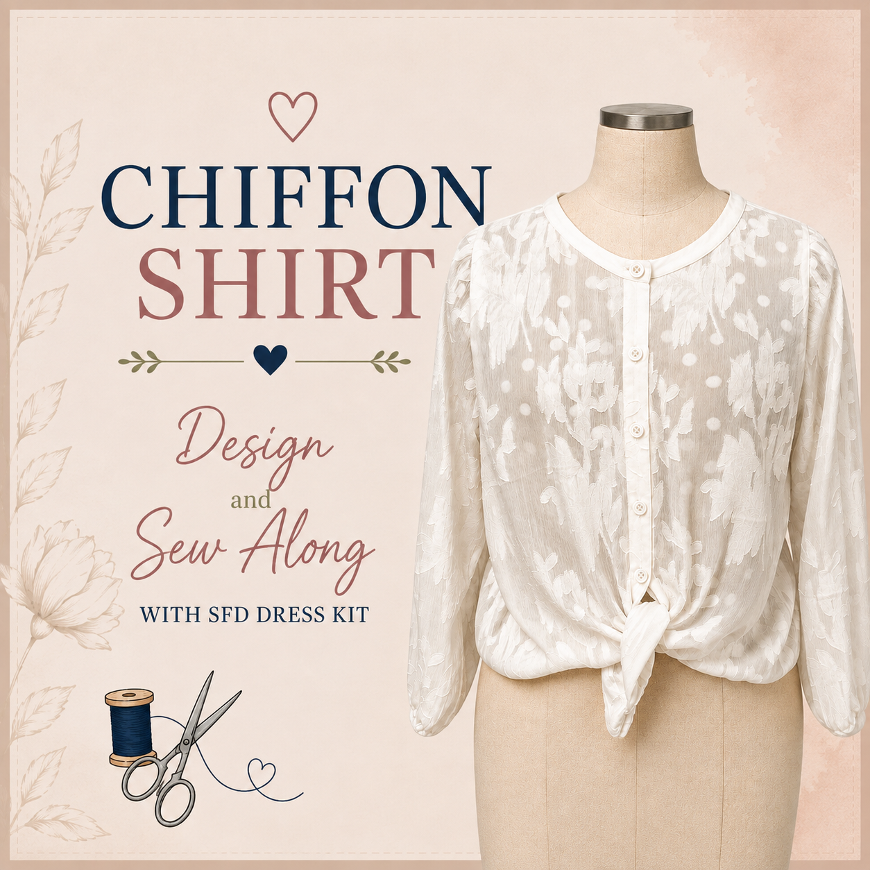 Chiffon Shirt Design and Sew Along with SFD Shirt Kit – white floral chiffon button-front shirt with tie hem on a dress form – Sure Fit Designs