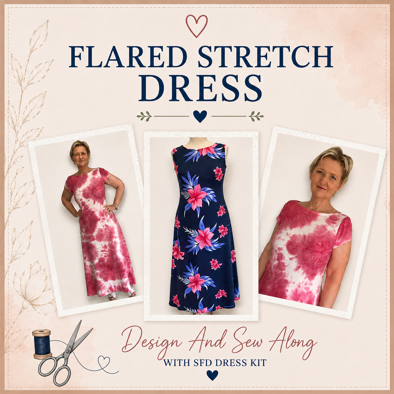Flared Stretch Dress Design and Sew Along with SFD Dress Kit – three versions of a  flared knit dress in tie-dye pink with boat neckline and cap sleeve and a sleeveless tropical floral print – Sure Fit Designs