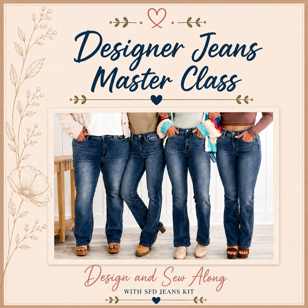 Designer Jeans Master Class – Design and Sew Along with SFD Jeans Kit – four women wearing perfect-fit jeans in different styles – Sure Fit Designs